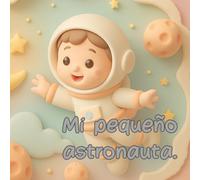 Mi pequeño astronauta
