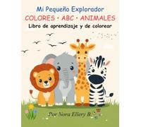 Mi Pequeño Explorador : COLORES • ABC • ANIMALES: Libro de aprendizaje y de colorear