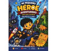 mi pequeño heroe aventurero: libro para colorear para niños de 3 a 6 años