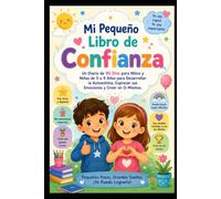 Mi Pequeño Libro de Confianza: Un Diario de 90 Días para Niños y Niñas de 5 a 9 Años para Desarrollar la Autoestima, Expresar sus Emociones y Creer en Sí Mismos. (Emma & Little Heart Adventures)