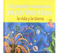 Mi pequeño manual de experimentos : vida y tierra