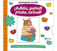 Mi pequeño mundo. ¡Adiós, pañal! ¡Hola, orinal! (Castellano - A PARTIR DE 0 AÑOS - PROYECTO DE 0 A 3 AÑOS - Libros manipulativos)