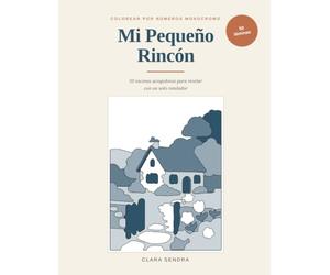 Mi Pequeño Rincón: Colorear por números monocromo para adultos - 50 escenas que se revelan con un solo rotulador