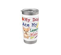 Mi Perro Chihuahua Comió Mi Lección Planes Divertido Papá Mamá Maestra Vaso térmico de acero inoxidable de doble pared