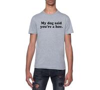 Mi Perro Dijo Que Eres Una Zorra Camiseta De Manga Corta con Cuello Redondo Gris para Hombre T-Shirt Short Sleeve Grey Crewneck tee For Men