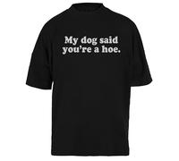 Mi Perro Dijo Que Eres Una Zorra Camiseta Unisex Negra Baggy tee para Hombre Mujer T-Shirt Unisex Schwarz Baggy tee Für Männer Frauen