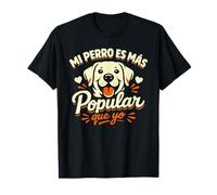 Mi Perro es más Popular Que yo Camiseta