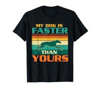 Mi Perro es más rápido Que el tuyo - Perro Galgo Amante de los Galgos Camiseta