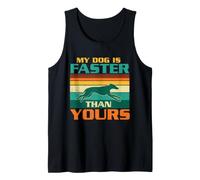 Mi Perro es más rápido Que el tuyo - Perro Galgo Amante de los Galgos Camiseta sin Mangas