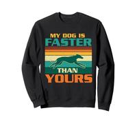 Mi Perro es más rápido Que el tuyo - Perro Galgo Amante de los Galgos Sudadera