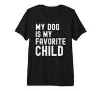 Mi Perro es mi Hijo Favorito Perro Divertido papá dueño Perro mamá Camiseta Premium