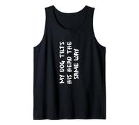 Mi perro inclina la cabeza de la misma manera broma divertida Camiseta sin Mangas