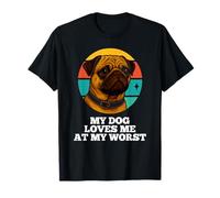 Mi perro me ama en mi peor momento: Pug, retro, amante de los cachorros, dueño de un cachorro Camiseta