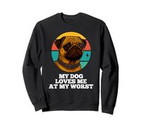 Mi perro me ama en mi peor momento: Pug, retro, amante de los cachorros, dueño de un cachorro Sudadera