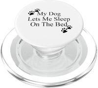 Mi Perro me Deja Dormir en la Cama Camiseta de Regalo para PopSockets PopGrip para MagSafe