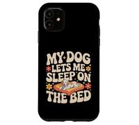 Mi Perro me Deja Dormir en la Cama Divertido dueño de un Perro, Humor Maravilloso Carcasa para iPhone 11