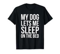 Mi Perro me Deja Dormir en la Cama Divertido Perro Dueño Humor Camiseta