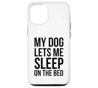 Mi Perro me Deja Dormir en la Cama Dueño de Perro Divertido Carcasa para iPhone 12/12 Pro