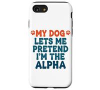 Mi Perro me Deja fingir Que Soy el Perro Alfa Divertido Dicho Carcasa para iPhone SE (2020) / 7/8