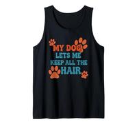 Mi Perro me Deja Mantener Todo el Pelo Divertida Cita de Mascota Camiseta sin Mangas