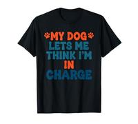 Mi Perro me Deja Pensar Que Estoy a Cargo Humor Divertido para Perros Camiseta