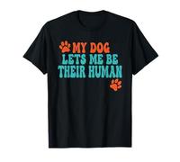 Mi Perro me Deja ser su Mascota Divertida Humana Diciendo Camiseta