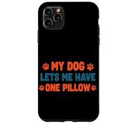 Mi Perro me Deja Tener una Almohada Humor Mascota Carcasa para iPhone 11 Pro MAX