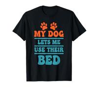 Mi Perro me Deja Usar su Cama Cita Divertida Camiseta