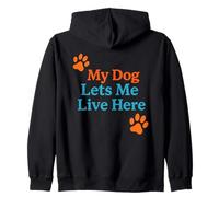 Mi Perro me Deja Vivir aquí Gracioso Chiste del dueño de una casa Sudadera con Capucha