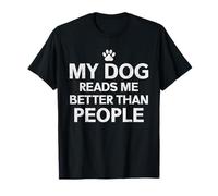 Mi Perro me Lee Mejor Que la Gente Cita Divertida Camiseta