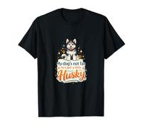 Mi Perro no es Gordo, es Solo un pequeño Husky Camiseta