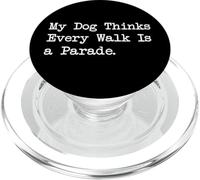 Mi perro piensa que cada paseo es un desfile Citas divertidas de perros PopSockets PopGrip para MagSafe