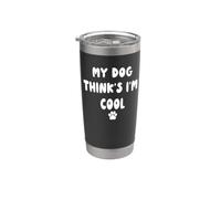 Mi perro piensa que soy genial - Divertidas mascotas sarcásticas y lindas Vaso térmico de acero inoxidable de doble pared