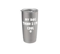 Mi perro piensa que soy genial - Divertidas mascotas sarcásticas y lindas Vaso térmico de acero inoxidable de doble pared