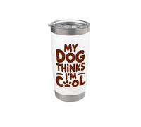 Mi perro piensa que soy genial, divertido propietario de un cachorro para hombre Vaso térmico de acero inoxidable de doble pared