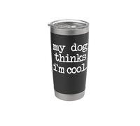 Mi perro piensa que soy genial - Funny Puppy Dogs Lover Dog Owner Vaso térmico de acero inoxidable de doble pared