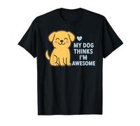 Mi Perro Piensa Que Soy Impresionante Lindo Cachorro Camiseta