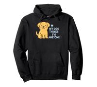 Mi Perro Piensa Que Soy Impresionante Lindo Cachorro Sudadera con Capucha