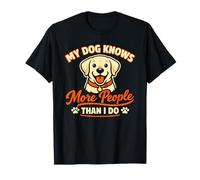 Mi Perro Sabe más Gente Que yo, Divertido Labrador Camiseta