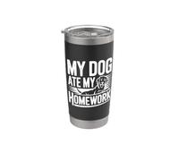 Mi perro se comió mi tarea Divertido amante de las mascotas Vaso térmico de acero inoxidable de doble pared
