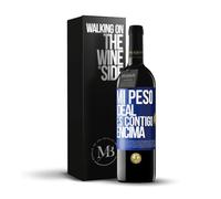 «Mi peso ideal es contigo encima» Mensaje en una Botella. Vino Tinto Premium Reserva 12 Meses + Gift Box. Etiqueta Azul PERSONALIZABLE