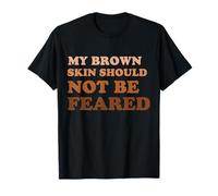 Mi Piel Morena no Debe ser temida Melanina Melanated BHM Fun Camiseta