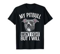 Mi Pitbull no peleará, Pero yo lo haré American Pitbull Terrier Camiseta