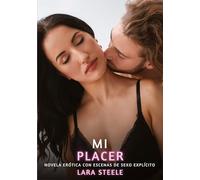 Mi Placer: Novela Erótica con Escenas de Sexo Explícito para Adultos: 263