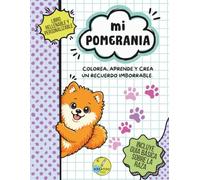 Mi pomerania: Colorea, aprende y crea un recuerdo imborrable (Kreatoo Kids - Razas de Perros)