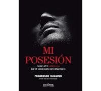 Mi Posesión. Cómo Fui liberado De 27 Legiones de Demonios: 11 (Nazaret)