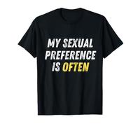 Mi preferencia Sexual es a Menudo Divertido Sexo Broma Humor Sucio Camiseta