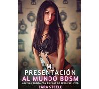 Mi presentación al mundo Bdsm: Novela Erótica con Escenas de Sexo Explícito: 66