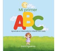 Mi primer ABC: Abecedario infantil con Sally (El mundo Mágico de Sally)