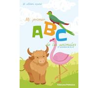 Mi Primer ABC de Animales: Aprende el alfabeto con amigos animales